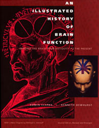 An Illustrated History of Brain Function: Imaging the Brain from Antiquity to the Present by Edwin Clarke & K. E. Dewhurst