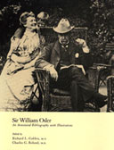 Sir William Osler: An Annotated Bibliography with Illustrations