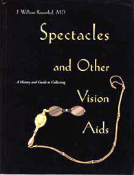 Spectacles and Other Vision Aids by J. William Rosenthal, M.D.